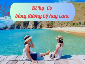 đi kỳ co đường bộ hay cano