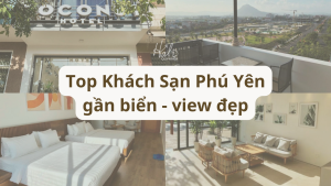 top 6 khách sạn phú yên gần biển sở hữu view đẹp nhất